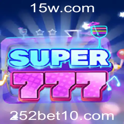 Descubra o Mundo Empolgante de Super777 e as Estratégias de 252bet1